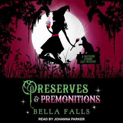 Preserves & Premonitions Audiobook, by Bella Falls
