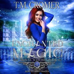 Enchanted Magic Audiobook, by T.M. Cromer