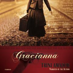 Gracianna Audiobook, by Trini Amador