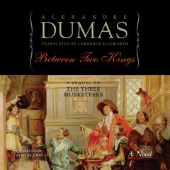 Between Two Kings: Or, Ten Years Later Audiobook, by Alexandre Dumas