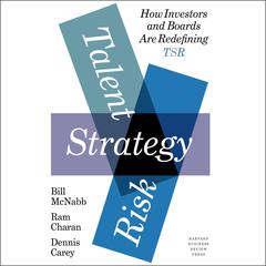 Talent, Strategy, Risk: How Investors and Boards Are Redefining TSR Audiobook, by Ram Charan