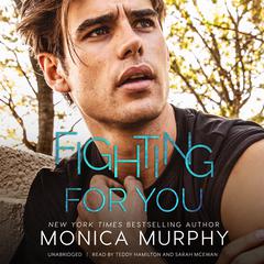 Fighting for You Audiobook, by Monica Murphy