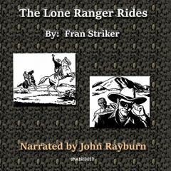 The Lone Ranger Rides Audiobook, by Fran Striker