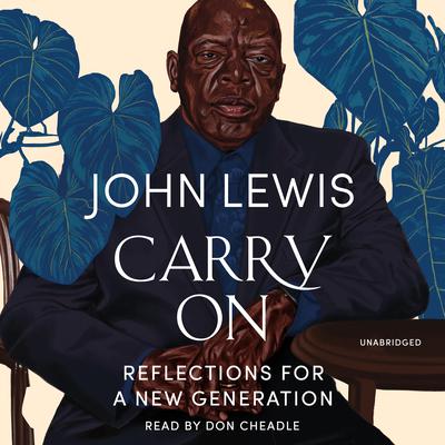 Carry On: Reflections for a New Generation Audiobook, by John Lewis