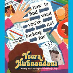 How to Find What You're Not Looking For Audiobook, by Veera Hiranandani