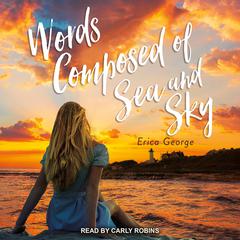 Words Composed of Sea and Sky Audiobook, by Erica George