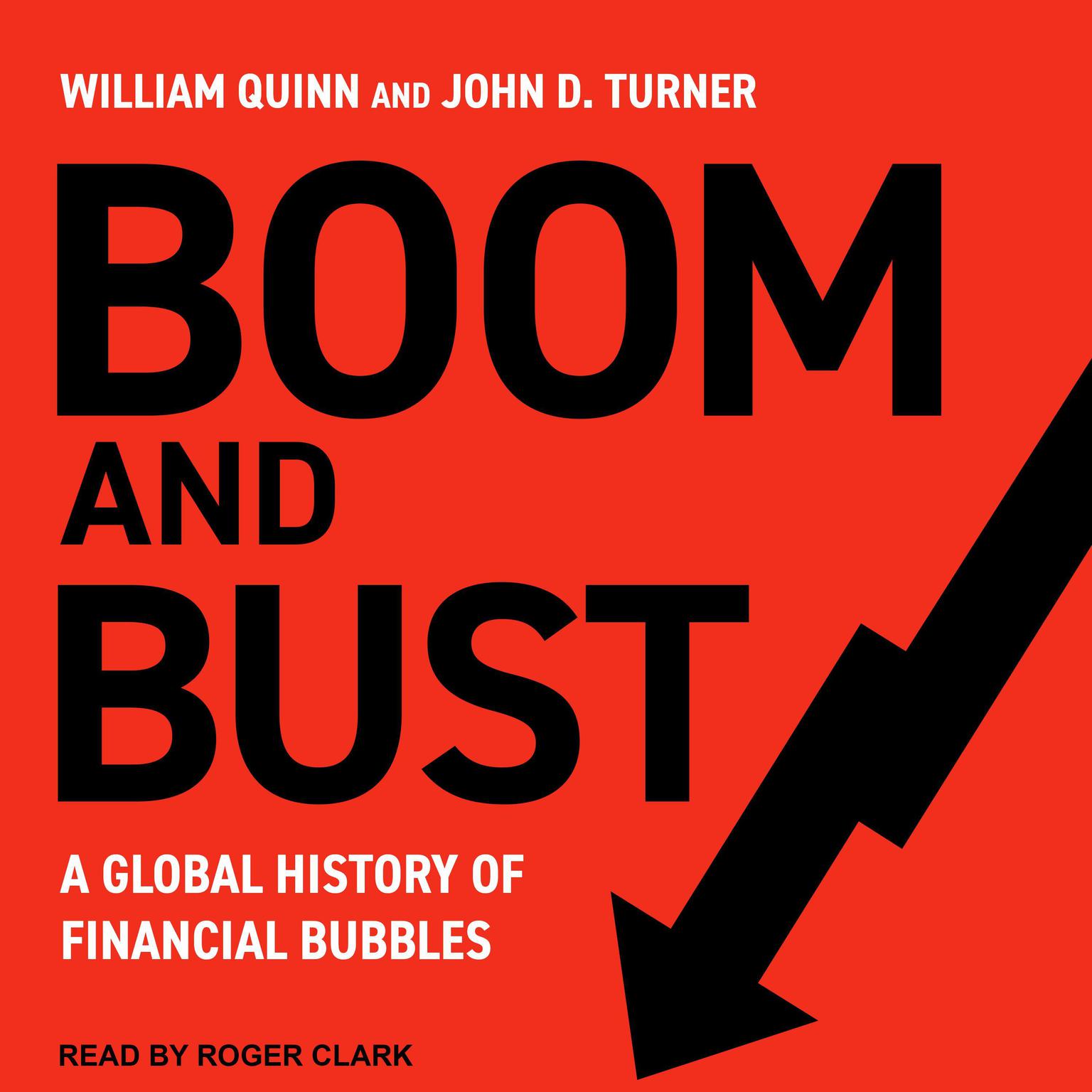 Boom and Bust: A Global History of Financial Bubbles Audiobook, by John D. Turner