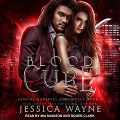 Blood Cure Audiobook, by Jessica Wayne