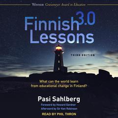 Finnish Lessons 3.0 (Third Edition): What Can the World Learn from Educational Change in Finland? Audiobook, by Pasi Sahlberg