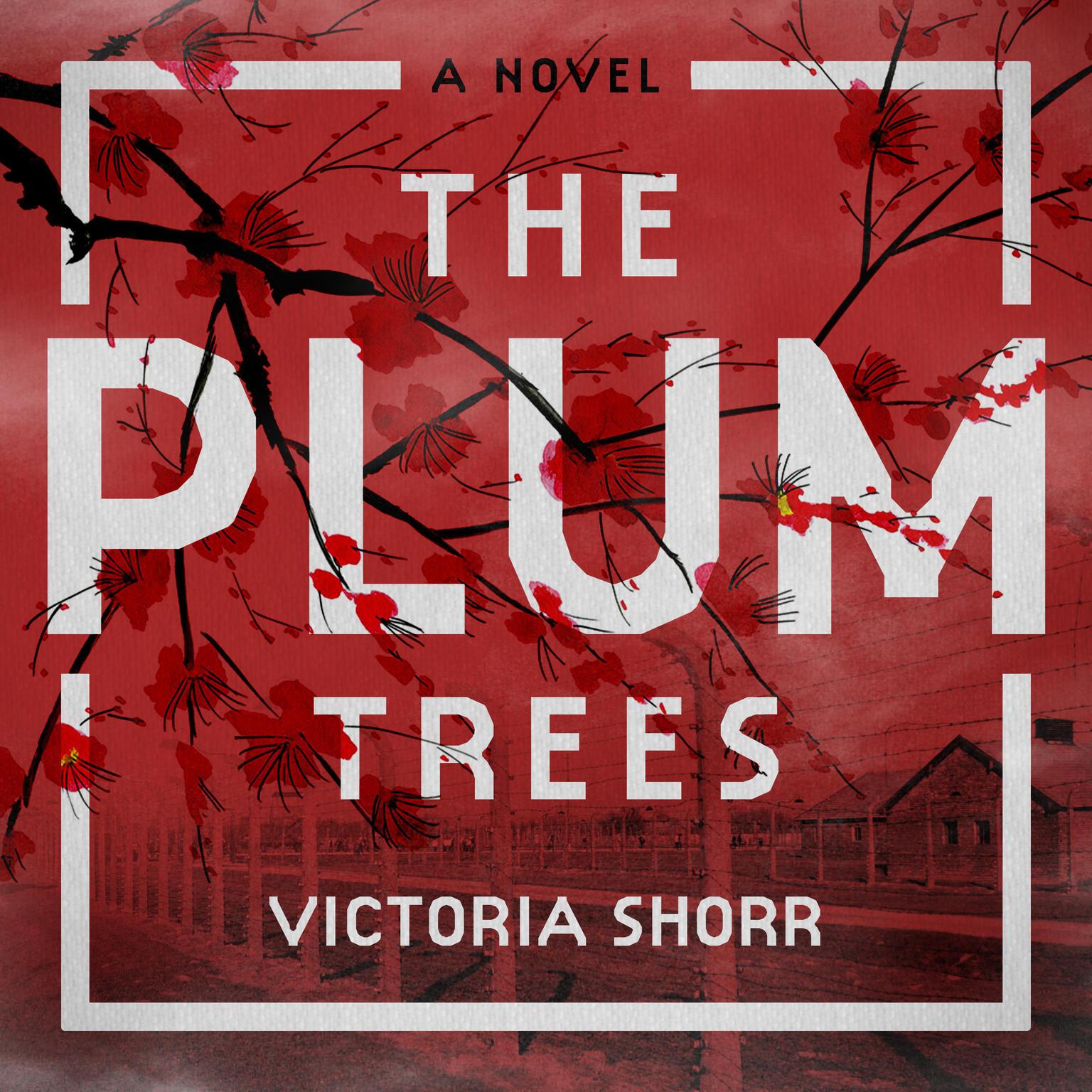 The Plum Trees: A Novel Audiobook, by Victoria Shorr
