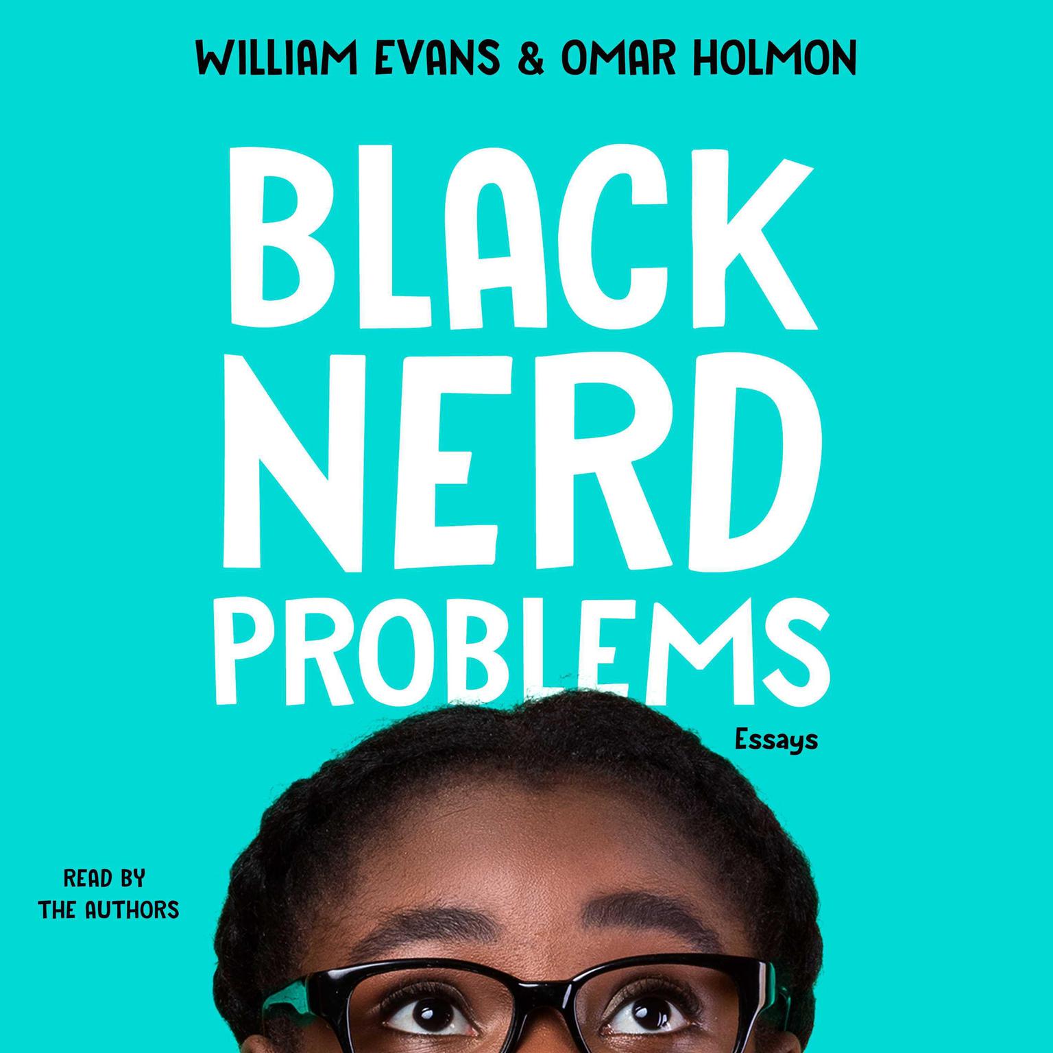 Black Nerd Problems: Essays Audiobook, by William Evans