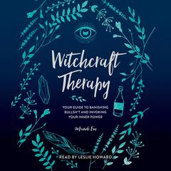 Witchcraft Therapy: our Guide to Banishing Bullsh*t and Invoking Your Inner Power Audiobook, by Mandi Em