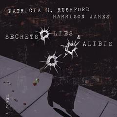 Secrets, Lies and Alibis Audiobook, by Patricia H. Rushford