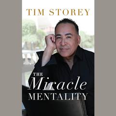 The Miracle Mentality: Tap into the Source of Magical Transformation in Your Life Audiobook, by Tim Storey