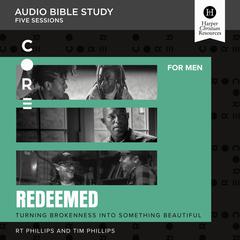 Redeemed: Audio Bible Studies: Turning Brokenness into Something Beautiful Audiobook, by RT Phillips