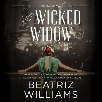 The Wicked Widow: A Wicked City Novel Audiobook, by Beatriz Williams