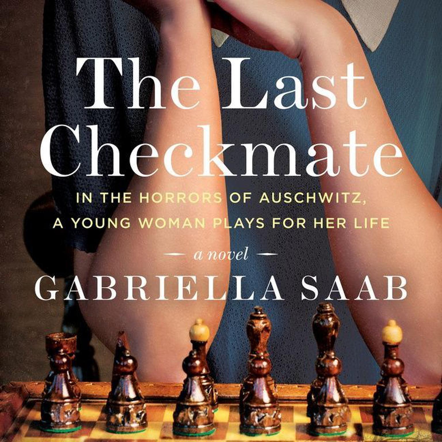 The Last Checkmate: A Novel Audiobook, by Gabriella Saab