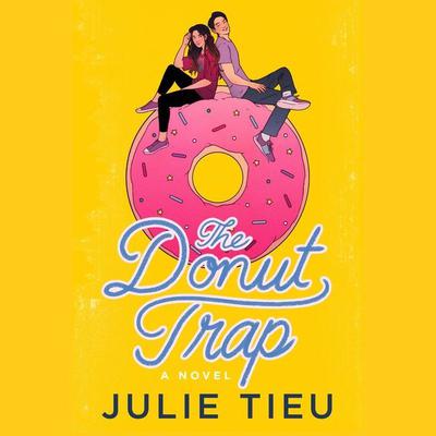 The Donut Trap: A Novel Audiobook, by Julie Tieu