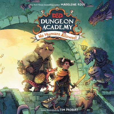 Dungeons & Dragons: Dungeon Academy: No Humans Allowed! Audiobook, by Madeleine Roux
