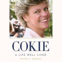 Cokie: A Life Well Lived Audiobook, by Steven V. Roberts