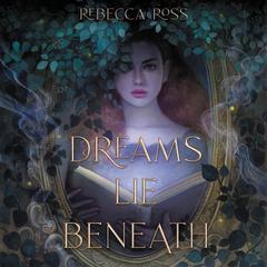 Dreams Lie Beneath Audiobook, by Rebecca Ross