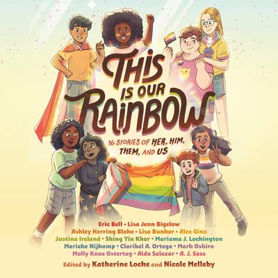 This Is Our Rainbow: 16 Stories of Her, Him, Them, and Us Audiobook, by Author Info Added Soon