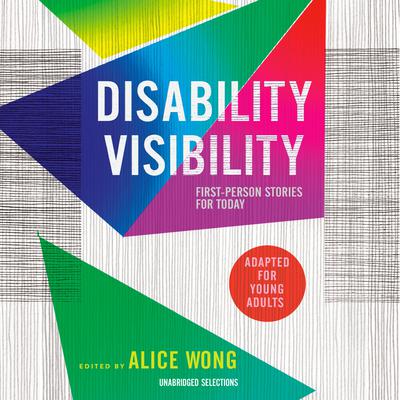 Disability Visibility (Adapted for Young Adults): First-Person Stories for Today Audiobook, by Author Info Added Soon