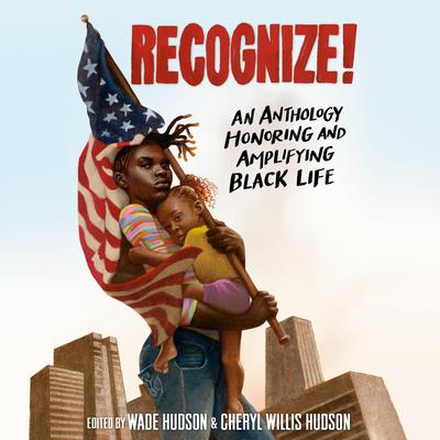 Recognize!: An Anthology Honoring and Amplifying Black Life Audiobook, by Cheryl Willis Hudson