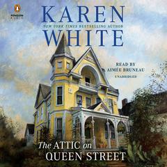 The Attic on Queen Street Audiobook, by Karen White
