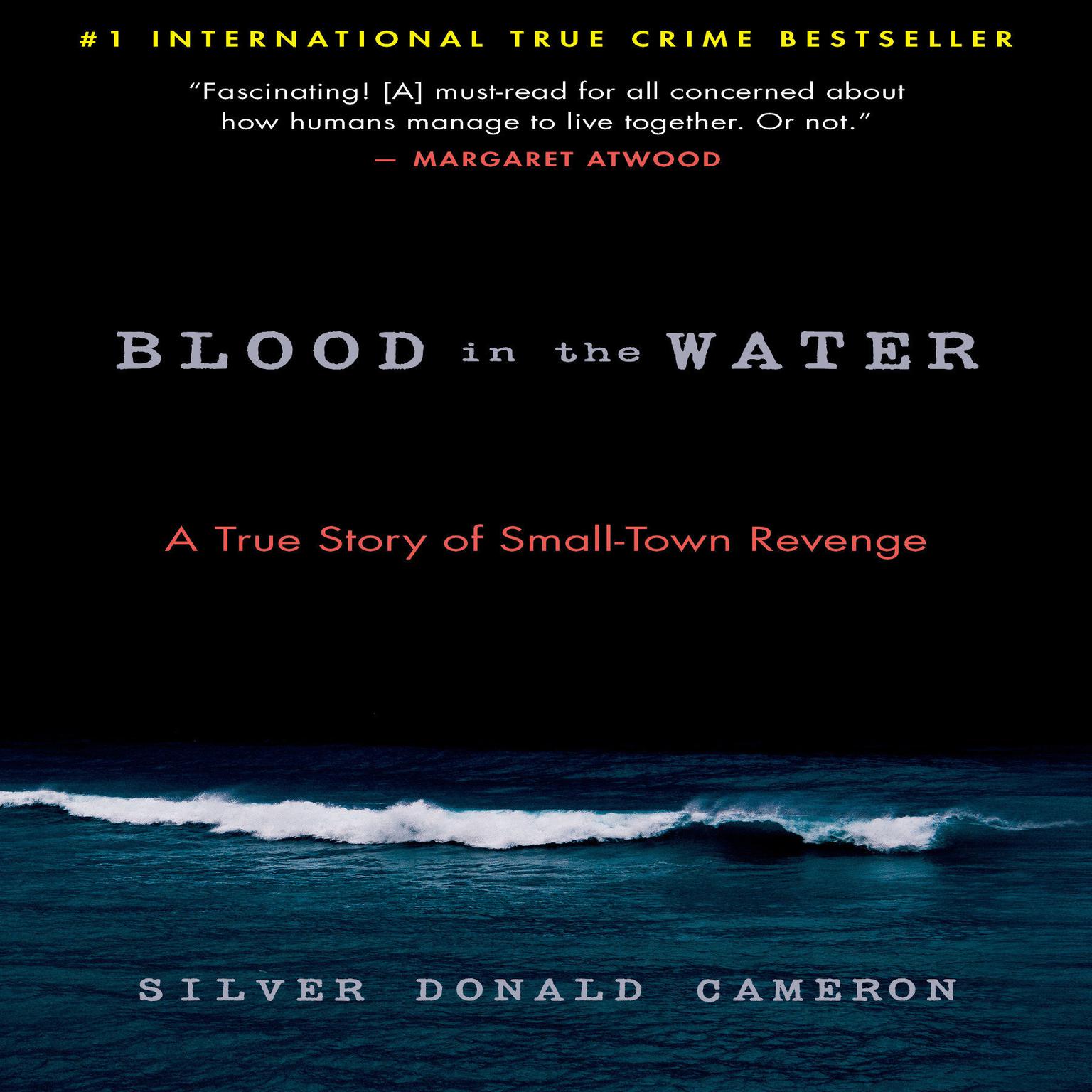 Blood in the Water: A True Story of Small-Town Revenge Audiobook, by Silver Donald Cameron