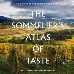 The Sommelier's Atlas of Taste: A Field Guide to the Great Wines of Europe Audiobook, by Jordan Mackay