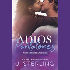 Adios Pantalones: A Single Mom Romance Audiobook, by J. Sterling