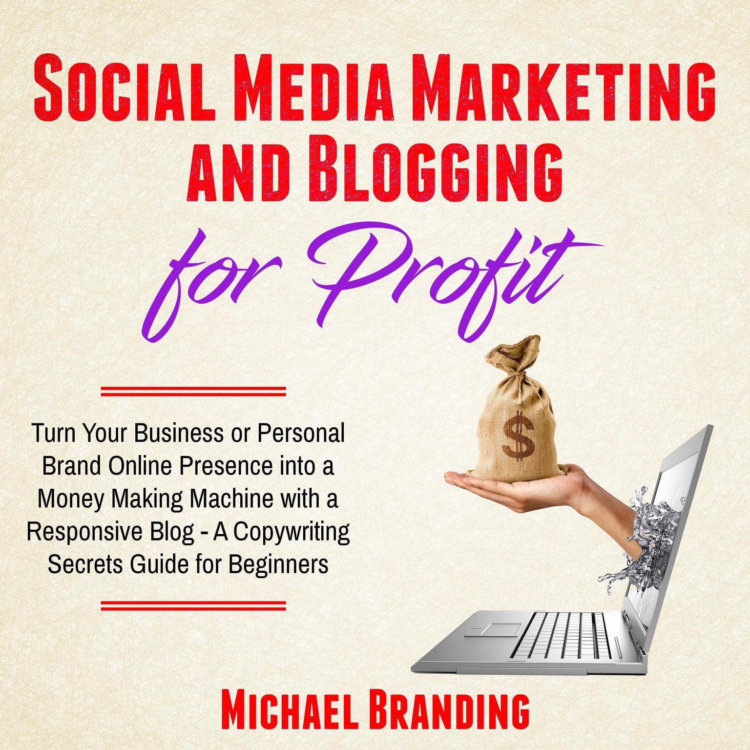 Social Media Marketing and Blogging for Profit Audiobook, by Michael Branding