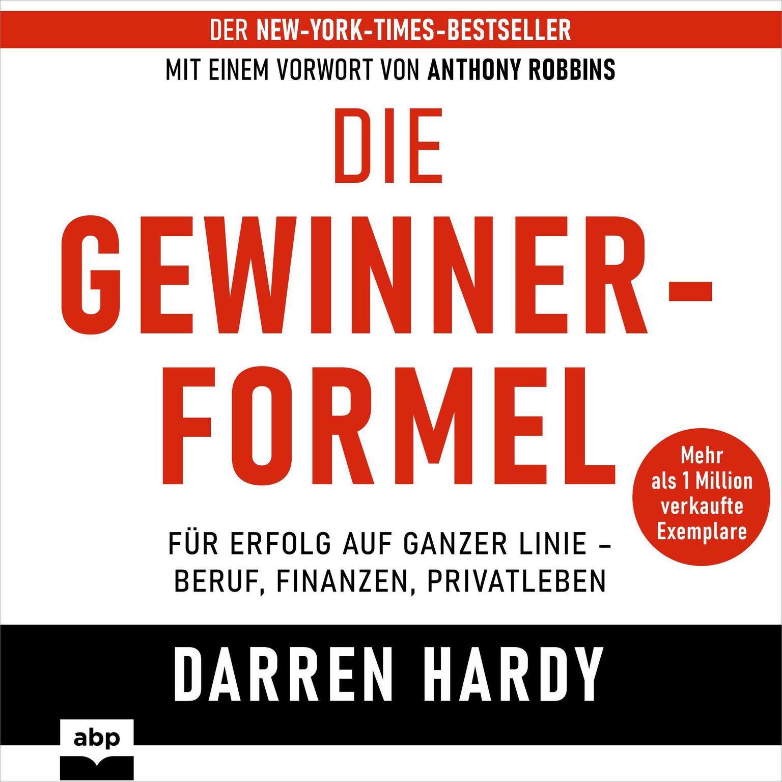 Die Gewinnerformel: Für Erfolg auf ganzer Linie – Beruf, Finanzen, Privatleben Audiobook, by Darren Hardy