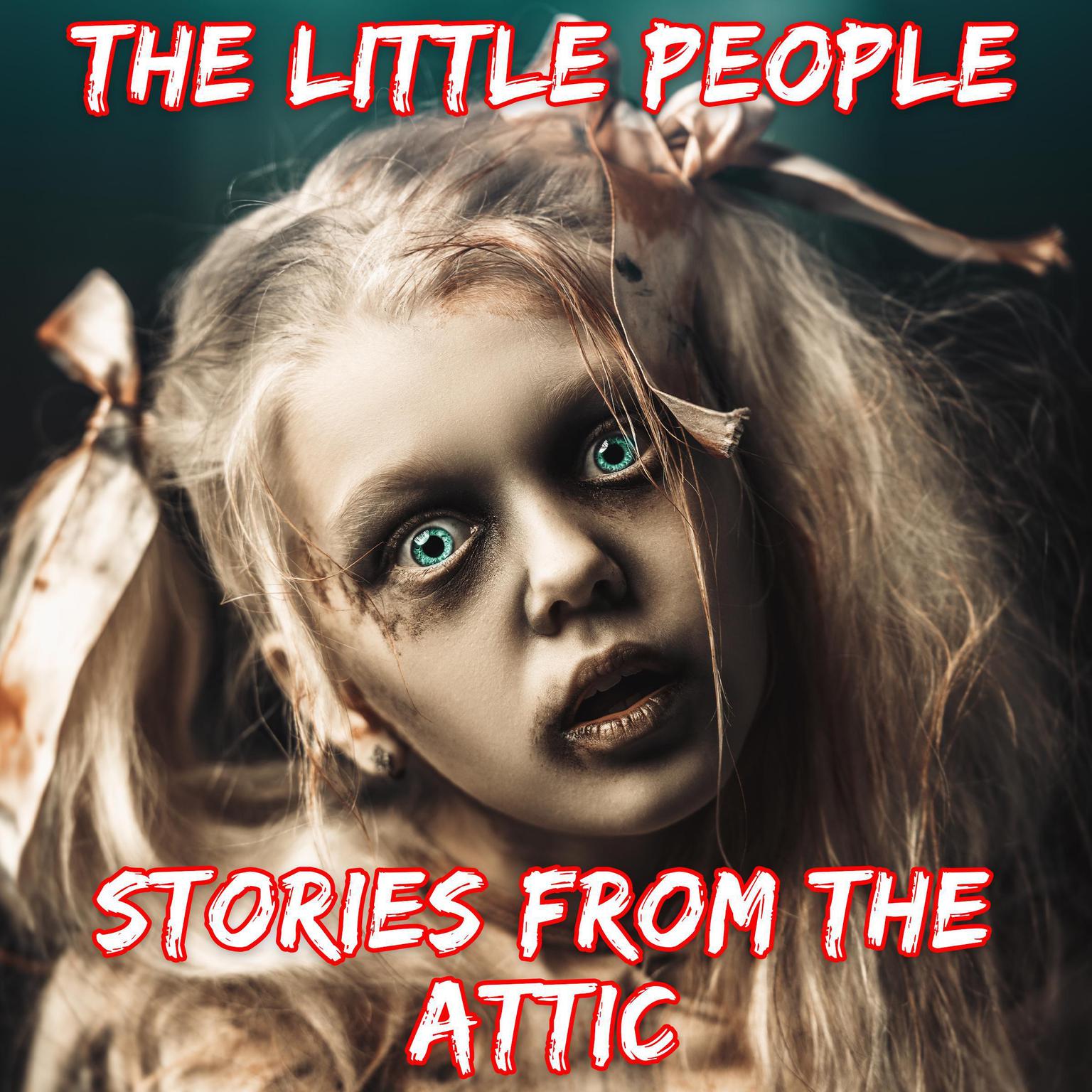 The Little People Audiobook, by Stories From The Attic