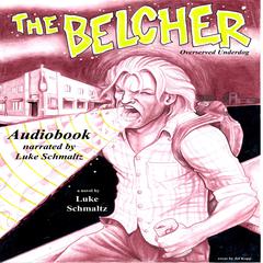 The Belcher Audiobook, by Luke Schmaltz