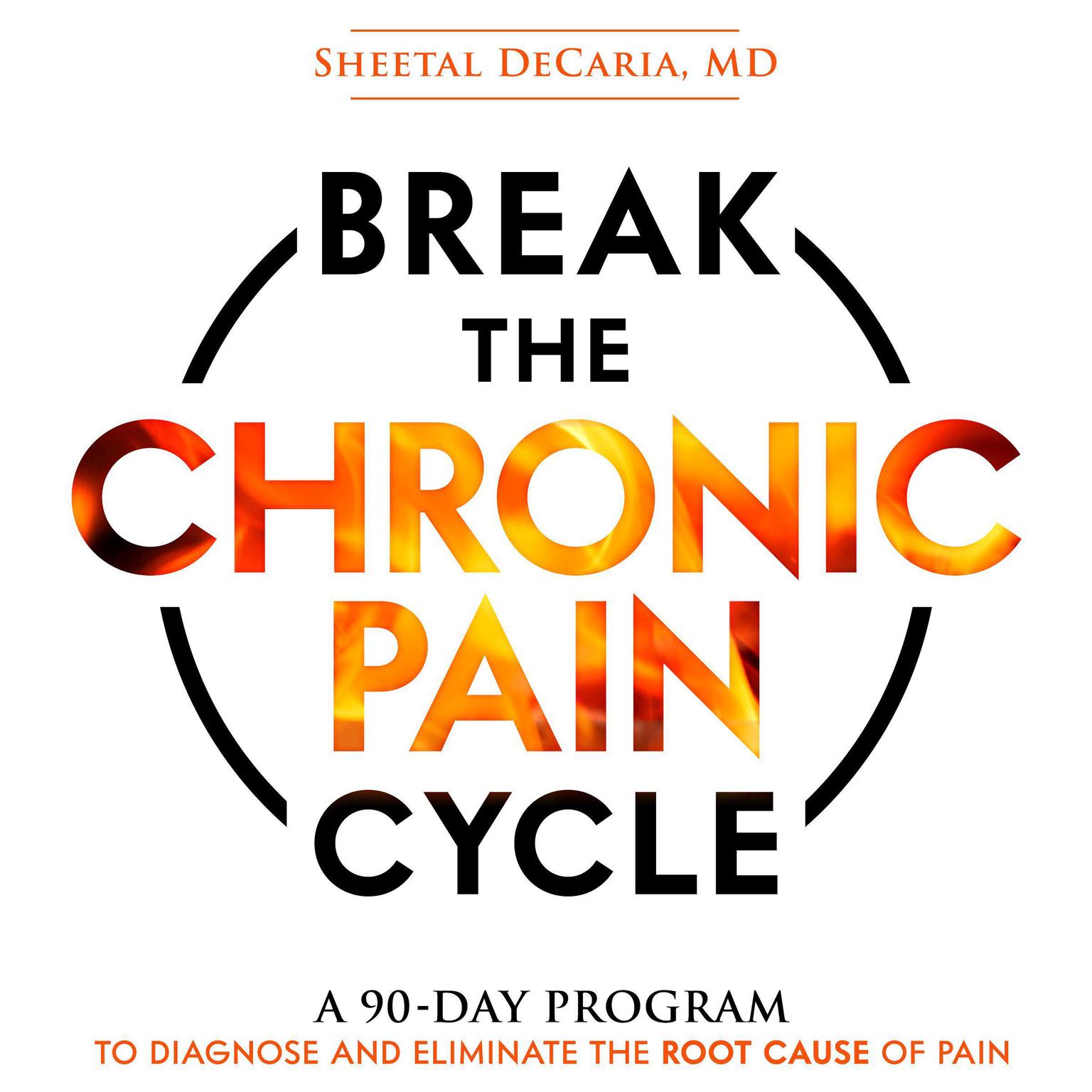 Break the Chronic Pain Cycle Audiobook, by Sheetal DeCaria
