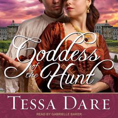 Goddess of the Hunt Audiobook, by Tessa Dare
