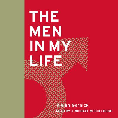 The Men in My Life Audiobook, by Vivian Gornick