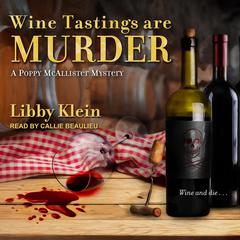 Wine Tastings Are Murder Audiobook, by Libby Klein