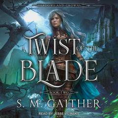 A Twist of the Blade Audiobook, by S.M. Gaither