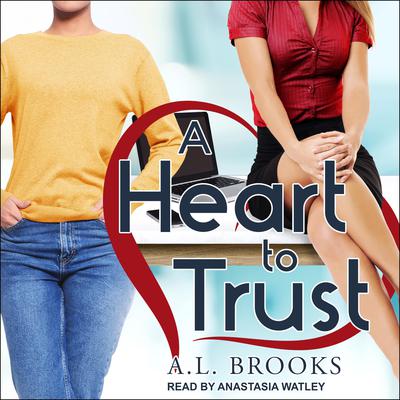 A Heart to Trust Audiobook, by A.L. Brooks