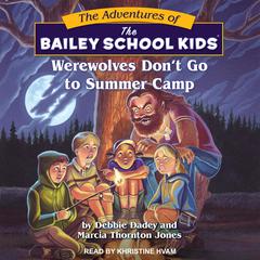 Werewolves Dont Go to Summer Camp Audiobook, by Debbie Dadey