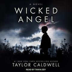 Wicked Angel: A Novel Audiobook, by Taylor Caldwell