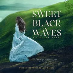 Sweet Black Waves Audiobook, by Kristina Pérez