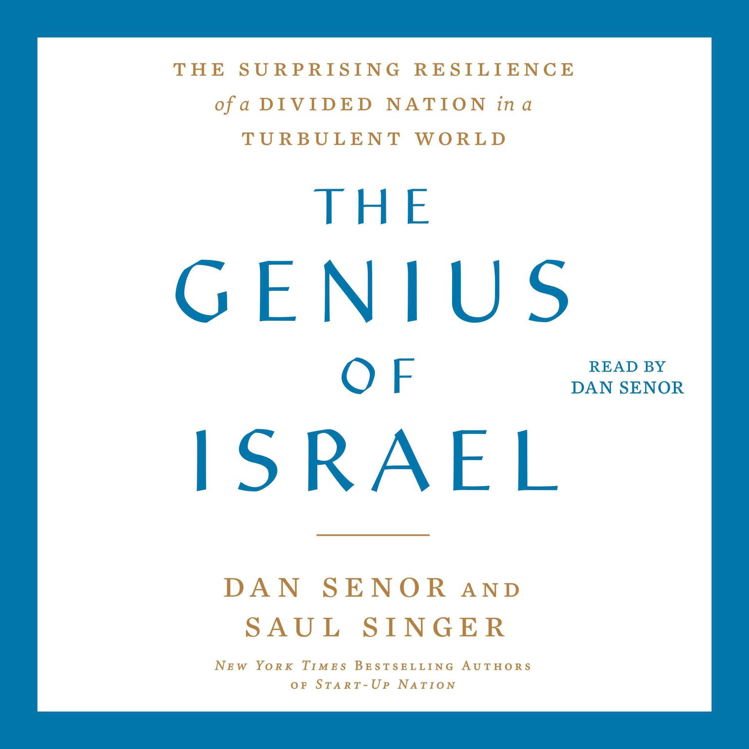 The Genius of Israel: The Surprising Resilience of a Divided Nation in a Turbulent World Audiobook, by Dan Senor