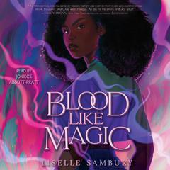 Blood Like Magic Audiobook, by Liselle Sambury