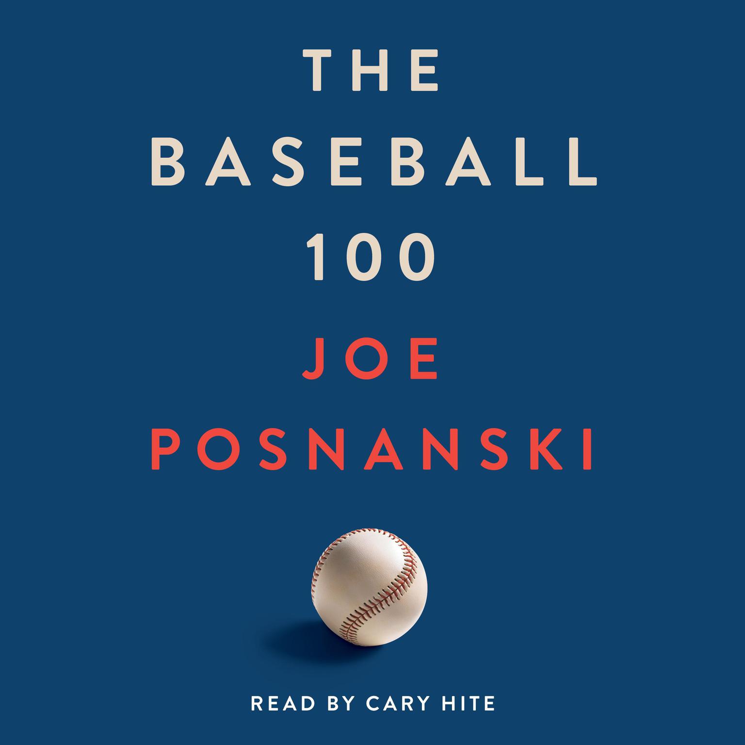 The Baseball 100 Audiobook, by Joe Posnanski