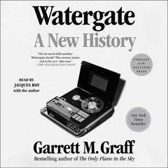 Watergate: A New History Audiobook, by Garrett M. Graff
