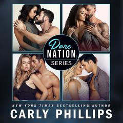 Dare Nation - The Entire Collection: Dare to Resist, Dare to Tempt, Dare to Play & Dare to Stay Audiobook, by Carly Phillips